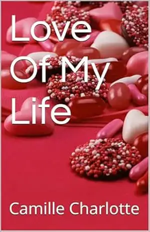 Love Of My Life - Camille Charlotte