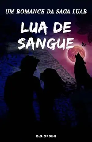 Lua de Sangue (A Saga Luar Livro 5) – G.S. Orsini