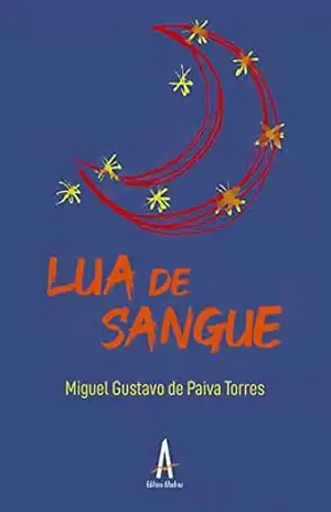 Lua de Sangue – Miguel Gustavo de Paiva Torres