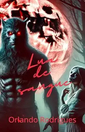 Lua de sangue (Sussuros e suspiros Livro 6) – Orlando Rodrigues