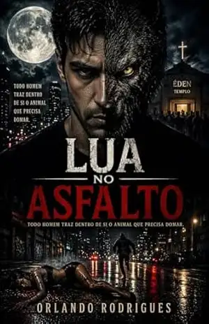 Lua no asfalto: Todo homem traz dentro de si o animal que precisa domar (Mistérios Sombrios Livro 17) – Orlando Rodrigues