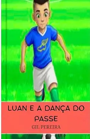 LUAN E A DANÇA DO PASSE – GILSO DA SILVA
