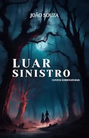Luar Sinistro: Contos Sobrenaturais – João Souza