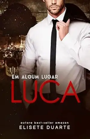 LUCA – EM ALGUM LUGAR – ELISETE DUARTE