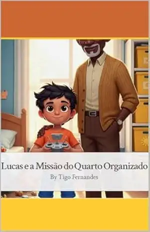Lucas e a Missão do Quarto Organizado (Bíblicos) - Tigo Fernandes