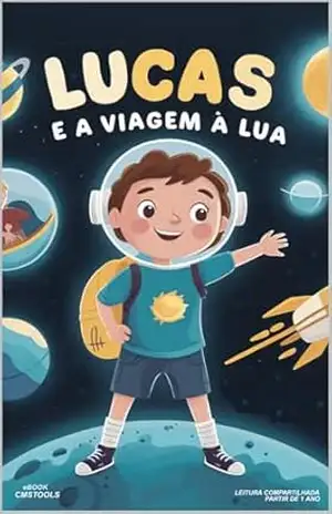 Lucas e a Viagem a Lua - CRISTIAN DA SILVA