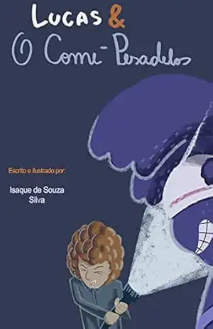 Lucas e o Come–Pesadelos - Isaque  de Souza Silva