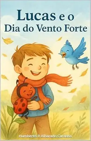 Lucas e o Dia do Vento Forte – Humberto R Albarado Cardoso