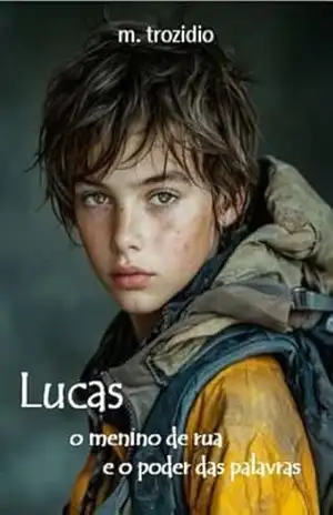 Lucas: o menino de rua e o poder das palavras – m. trozidio