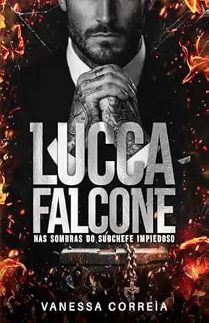 LUCCA FALCONE – Nas Sombras do Subchefe Impiedoso: Livro Único – Vanessa Correìa