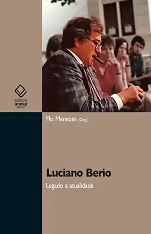 Luciano Berio: legado e atualidade – Flo Menezes