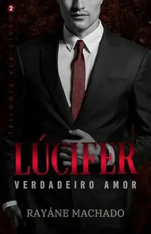 Lúcifer – verdadeiro amor: (Trilogia KLA – livro 02) – Rayáne Machado