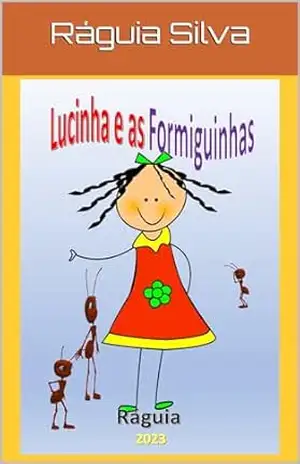 Lucinha e as Formiguinhas – Ráguia Silva