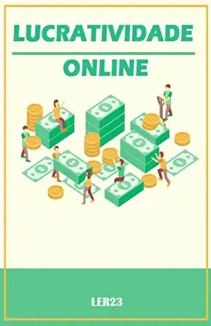Lucratividade Online: Lucratividade Online – Dicas e Estratégias Para Lucrar na Internet (Ganhar Dinheiro Livro 1) – Editora Ler23