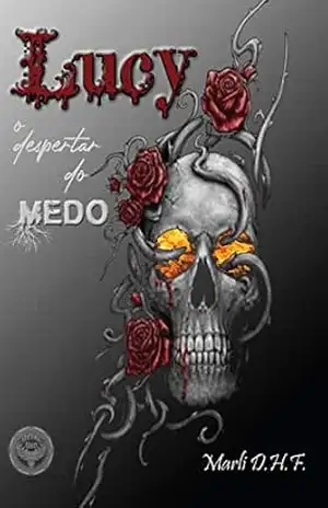 Lucy: o despertar do medo – Marli D.H.F.
