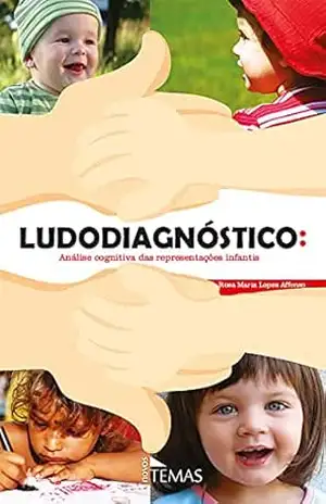 Ludodiagnóstico: Análise cognitiva das representações infantis – Rosa Maria Lopes Affonso