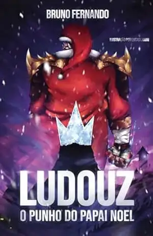 Ludouz: O Punho do Papai Noel – Bruno Fernando