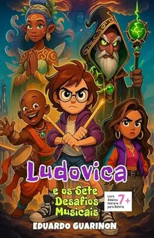 Ludovica e os Sete Desafios Musicais – Eduardo  Guarinon