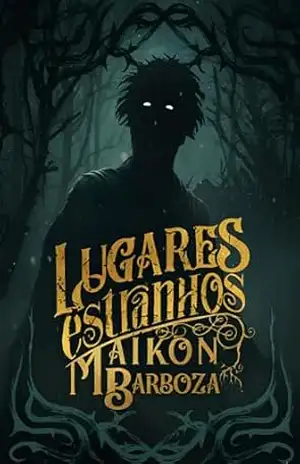 Lugares Estranhos – Maikon Barboza
