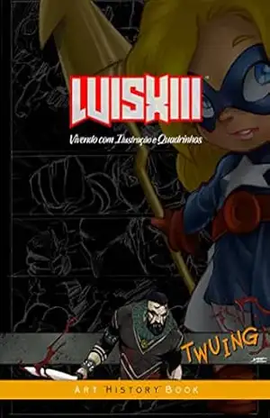 Luis XIII Artbook: Vivendo com Ilustração e Quadrinhos – Luis XIII