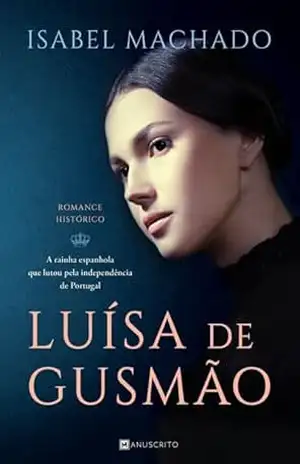 Luísa de Gusmão – Isabel Machado
