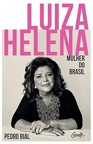Luiza Helena – Mulher do Brasil – Pedro Bial