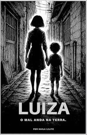 Luiza: O mal anda na terra. – Haila Lilite