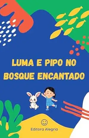 Luma e Pipo: no bosque encantado. – Bruno  Lima