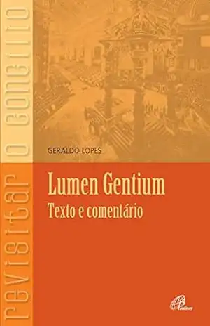 Lumen Gentium – texto e comentário – Geraldo Lopes
