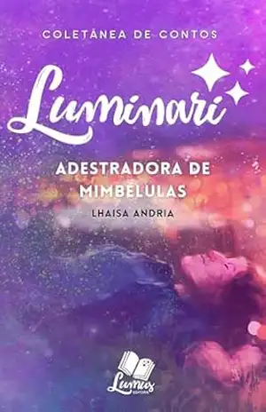 Luminari: Conto: Adestradora de mimbélulas (Coletâneas Luminari) – Lhaisa Andria