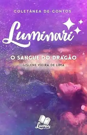 Luminari: Conto: O sangue do Dragão (Coletâneas Luminari) – Gislene Vieira de Lima