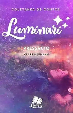 Luminari: Conto: Presságio (Coletâneas Luminari) – Clare Neumann