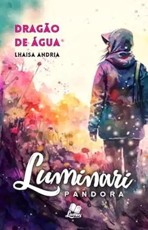Luminari – Pandora: Conto: Dragão de Água (Coletâneas Luminari) – Lhaisa Andria