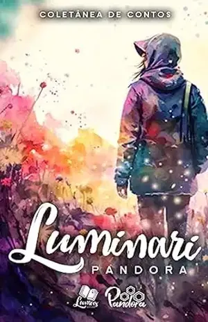 Luminari – Pandora: Coletânea de Contos Editora Lumus (Coletâneas Luminari Livro 2) – Lhaisa Andria