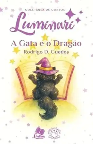 Luminari Pirilimpimpim: Conto: A gata e o dragão – Rodrigo D. Guedes