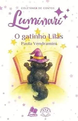 Luminari Pirilimpimpim: Conto: o gatinho Lilás (Coletâneas Luminari) – Paula Vendramini