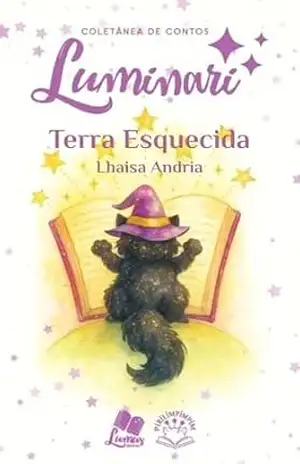Luminari Pirilimpimpim: Conto: Terra Esquecida – Lhaisa Andria