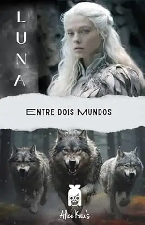 LUNA: Entre dois Mundos – Alice Kau’s