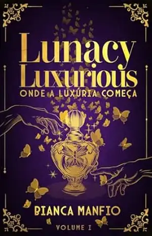 Lunacy Luxurious: Onde a luxúria começa – Bianca Manfio
