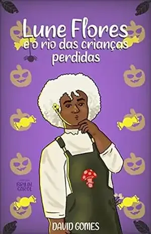 Lune Flores e o rio das crianças perdidas – David  Gomes