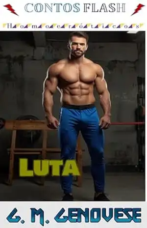 Luta: Um Conto Gay Gouine (Contos Flash – Homoeróticos Livro 14) – G. M.  GENOVESE