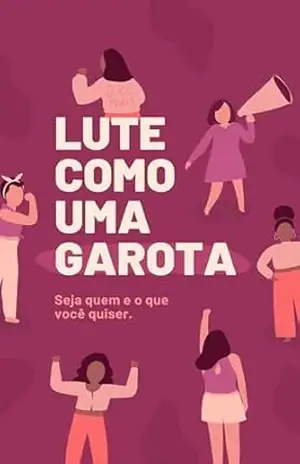 Lute Como Uma Garota: Um livro sobre força, identidade e liberdade feminina – Marina Santiago