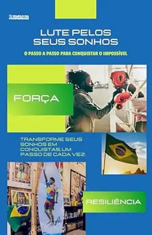 Lute pelos Seus Sonhos: O passo a passo para conquistar o impossível – Rommer A. Becerra