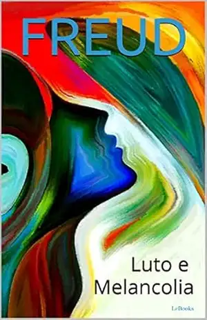 LUTO E MELANCOLIA (Freud Essencial) – Sigmund Freud