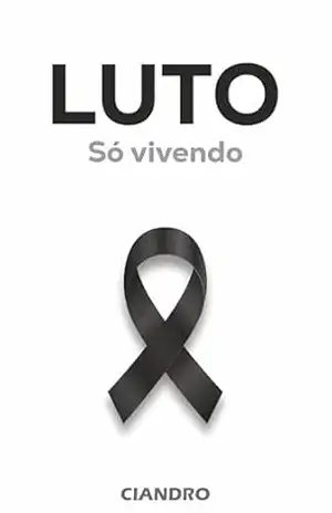LUTO: Só Vivendo - Ciandro Pires