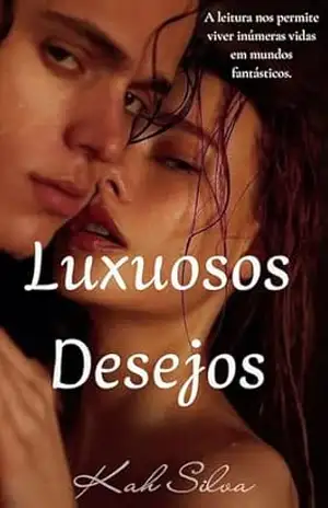 Luxuosos Desejos – Kah Silva
