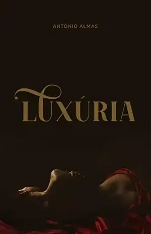 luxúria - António Almas