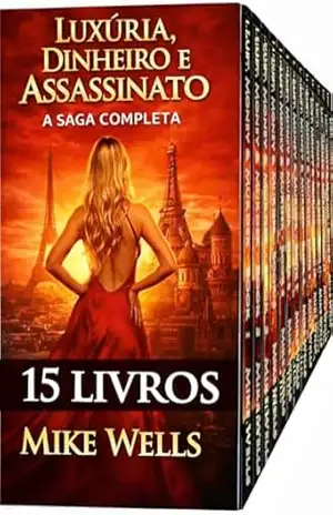 Luxúria, Dinheiro e Assassinato: A saga completa — Livros 1–15 (Luxúria, Dinheiro & Assassinato (Serie de 18 novelas de suspense y crimen)) – Mike Wells