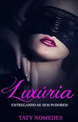 Luxúria: Entregando–se sem pudores – Taty Nomedes