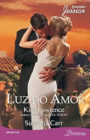 Luz do Amor (Harlequin Jessica Livro 243) – Kim Lawrence